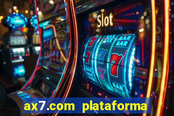 ax7.com plataforma de jogos